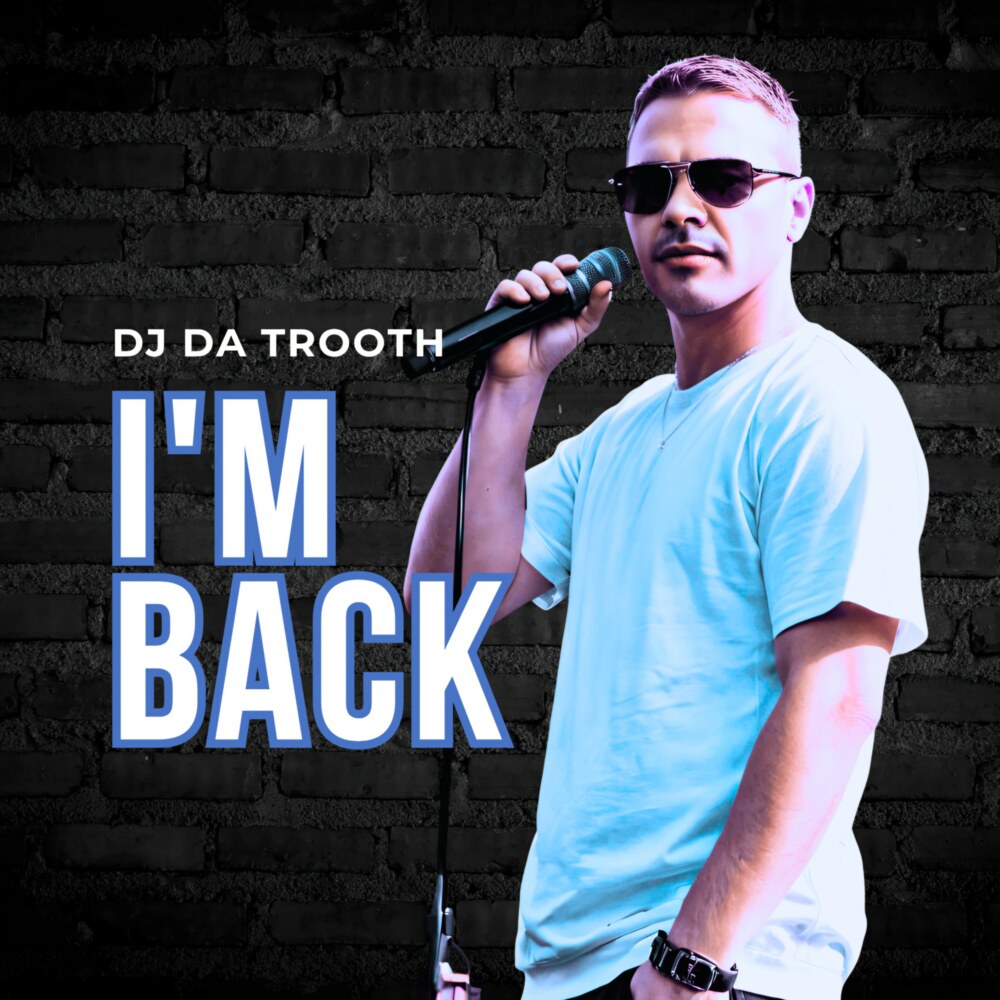 DJ Da Trooth – I'm Back